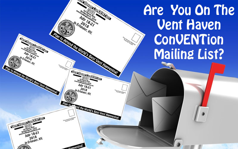 ARE  YOU ON THE VENT HAVEN  ConVENTion MAILING LIST?